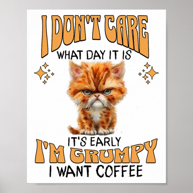 Jag vill ha Cof Cat Grumpy Coffee Älskare Sarcasti Poster (Framsidan)