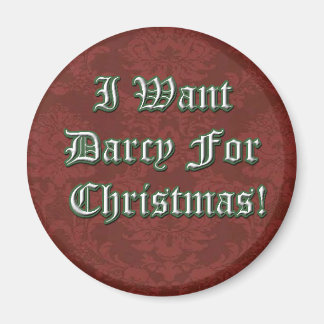 Jag vill ha Darcy till julmagnet Magnet