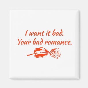 Jag vill ha det dåligt. Din dåliga romantik Magnet