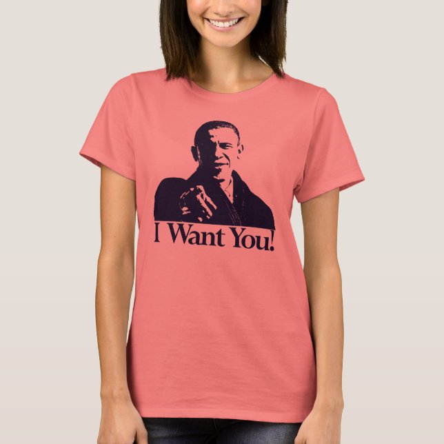 Jag vill ha dig! Barack Obama Shirt T-shirt (Framsida)