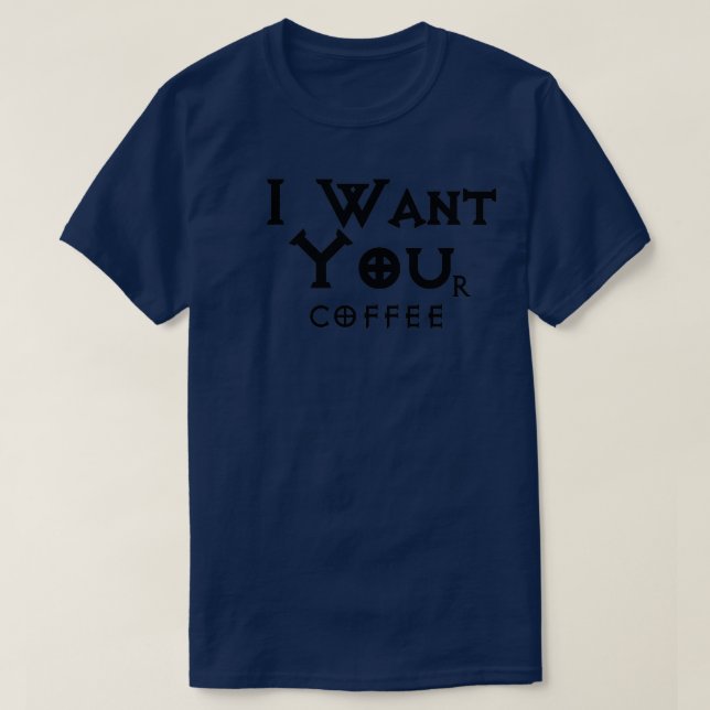JAG VILL HA DIG Coffee Älskare 2 T Shirt (Design framsida)