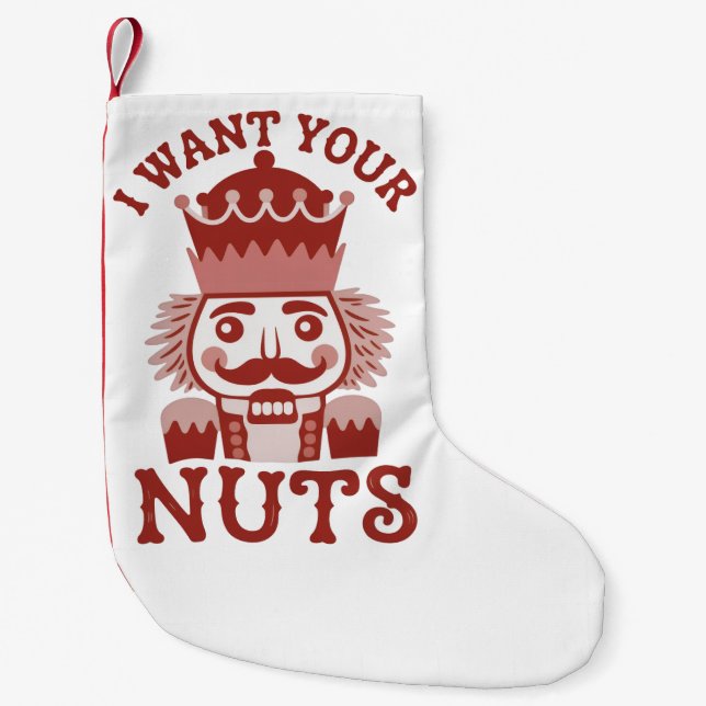 Jag vill ha dina nötter Snarky Nutcracker jul  Liten Julstrumpa (Framsidan)