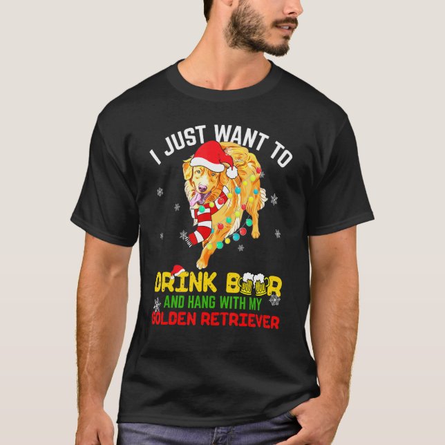 Jag vill ha Drink Beer My Golden Retriever Hund Ch T Shirt (Framsida)