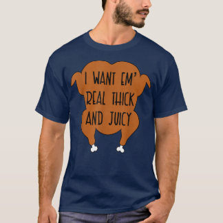 Jag vill ha "Em Thick and Juicy Funny Turkey Thank T Shirt