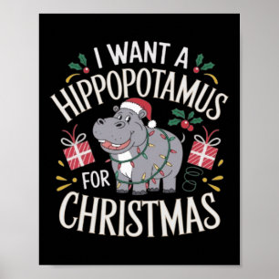 Jag vill ha en hippopotamus till jul Julafton För Poster