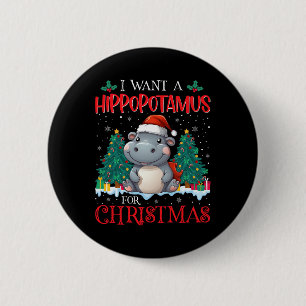 Jag vill ha en hippopotamus till jul Julafton Hipp Knapp