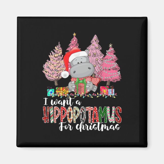 Jag vill ha en hippopotamus till Jul Julafton Hipp Magnet (Framsidan)