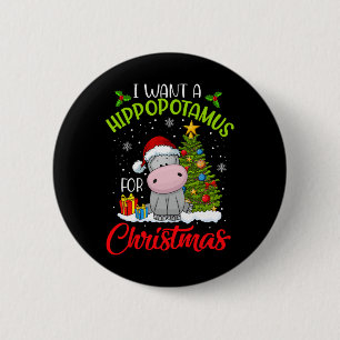 Jag vill ha en hippopotamus till Juli Julafton Hip Knapp