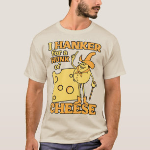 Jag vill ha en hunk ost - en fin Retro Ads T Shirt