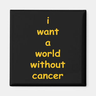 Jag vill ha en värld utan cancer magnet