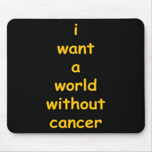 Jag vill ha en värld utan cancer musmatta