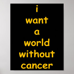 Jag vill ha en värld utan cancer poster