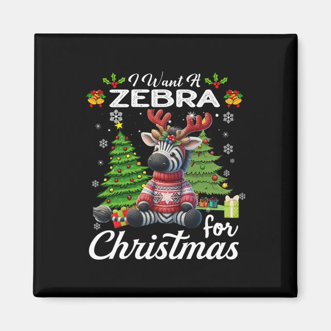 Jag vill ha en Zebra till julklapparna Julafton Co Magnet (Framsidan)