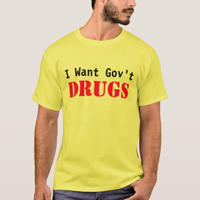 Jag vill ha Govt DRUGS Tee Shirt (Framsida)