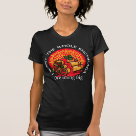 Jag vill ha hela Enchilada - drömma stort T Shirt