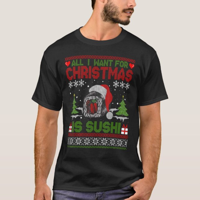 Jag vill ha jul är Sushi Ugly Julafton Sweater T Shirt (Framsida)