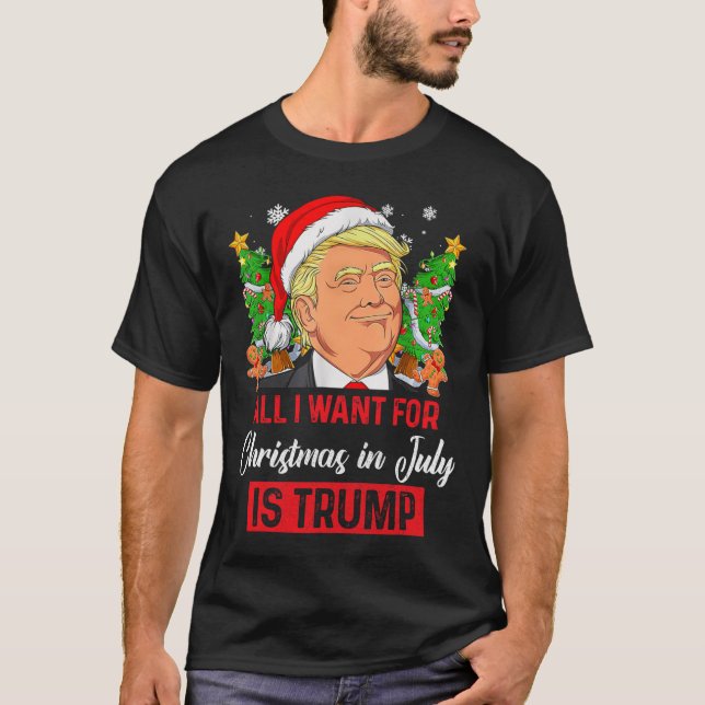 Jag vill ha julen i juli är Trump Funny Santa T Shirt (Framsida)