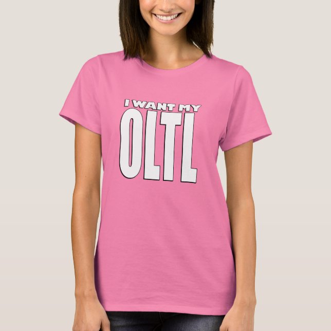 Jag vill ha min OLTL T-shirt (Framsida)
