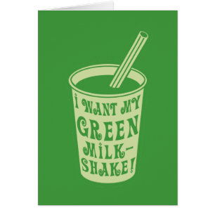 Jag vill ha mina gröna milkshake-t-shirts hälsningskort