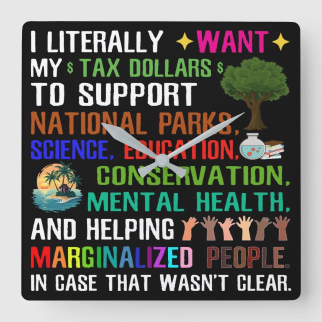 Jag vill ha mina skattepengar fyrkantig klocka (Framsida)