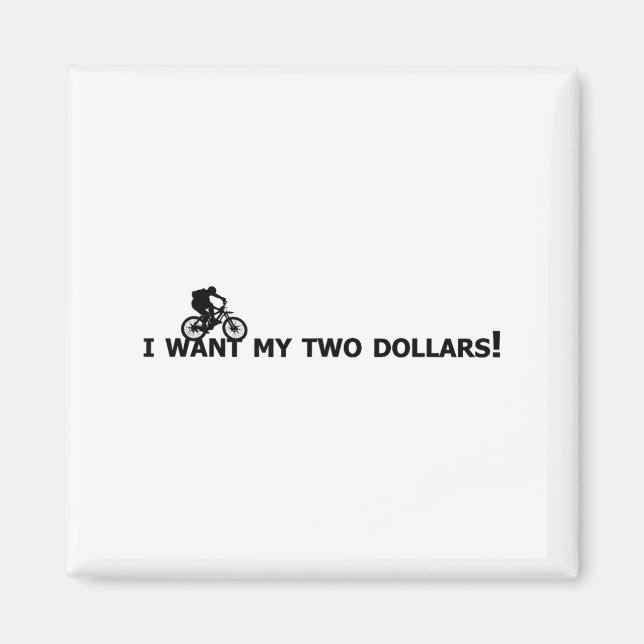 Jag vill ha mina två dollar! Better Off Dead Rolli Magnet (Framsidan)