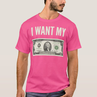 Jag vill ha mina två dollar t shirt