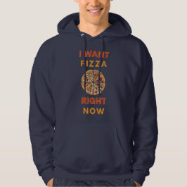 Jag vill ha pizza höger nu slogan hoodie