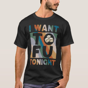 Jag vill ha Tofu i kväll Cute Tofu Costume Vegan V T Shirt