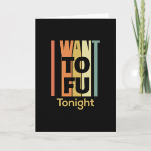 Jag vill ha Tofu i kväll Kort