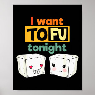 Jag vill ha Tofu ikväll, rolig Vegan Poster