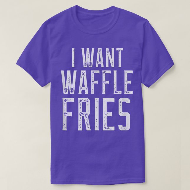 Jag vill ha Waffle Fries  T Shirt (Design framsida)
