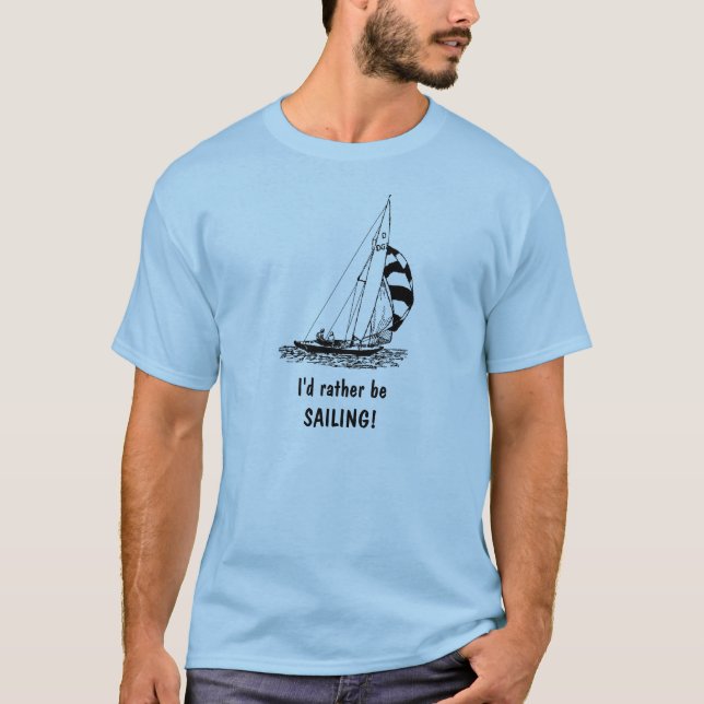 Jag vill hellre SAILING! T-Shirt (Framsida)