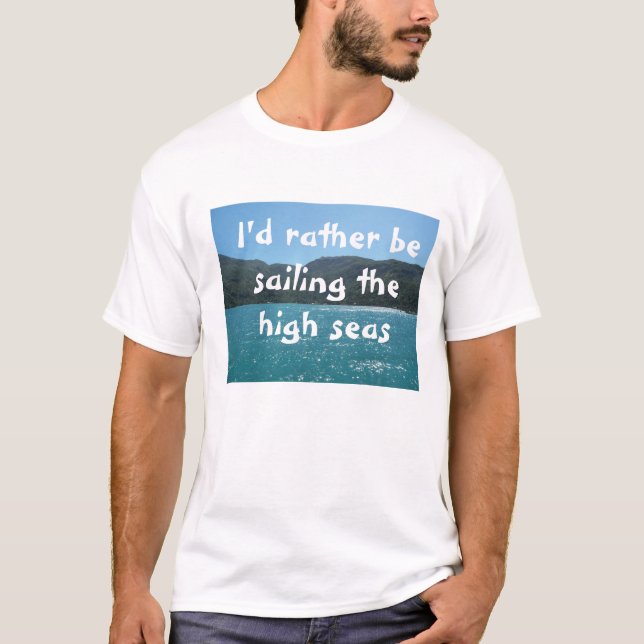 Jag vill hellre segla på öppet hav tee shirt (Framsida)