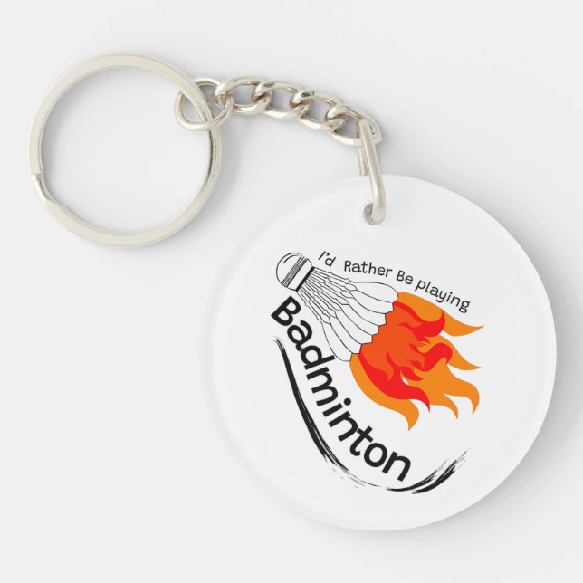Jag vill hellre spela Badminton Acrylic Keychain (Framsidan)