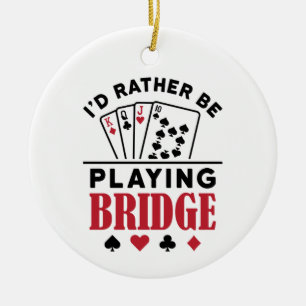 Jag vill hellre spela Bridge Coola Bridge Card-spe Julgransprydnad Keramik