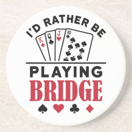 Jag vill hellre spela Bridge Coola Bridge Card-spe Underlägg