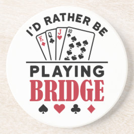 Jag vill hellre spela Bridge Coola Bridge Card-spe Underlägg