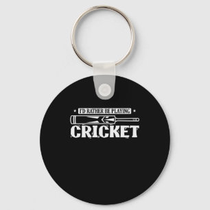 Jag vill hellre spela Cricket Ballsport Nyckelring