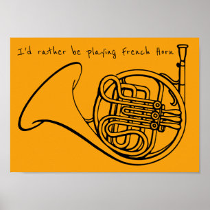 Jag vill hellre spela Fransk Horn-mässa Poster