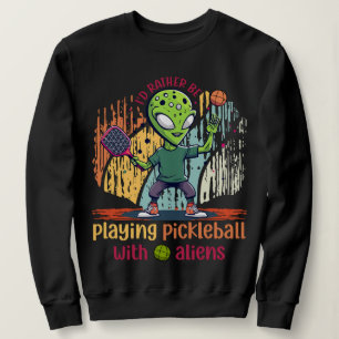 Jag vill hellre spela pickleball med utomjordingar t shirt