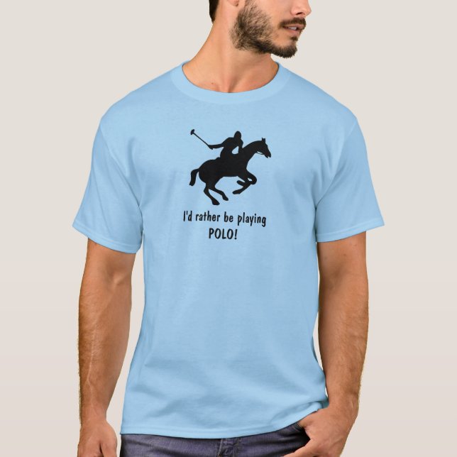 Jag vill hellre spela POLO! T-Shirt (Framsida)
