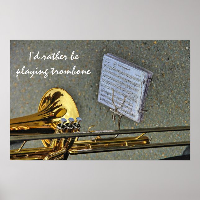 Jag vill hellre spela Trombone-musikslogan Poster (Framsidan)