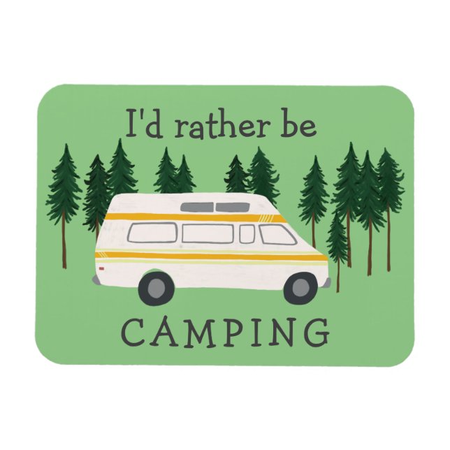 Jag vill hellre vara Camping Van RVing Motorhome T Magnet (Horisontell)