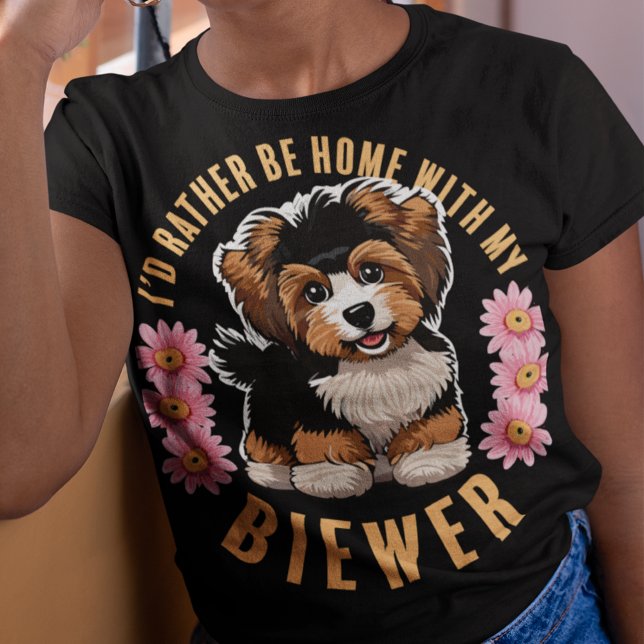 Jag vill hellre vara hemma med min Biewer Terrrier T Shirt (Skapare uppladdad)