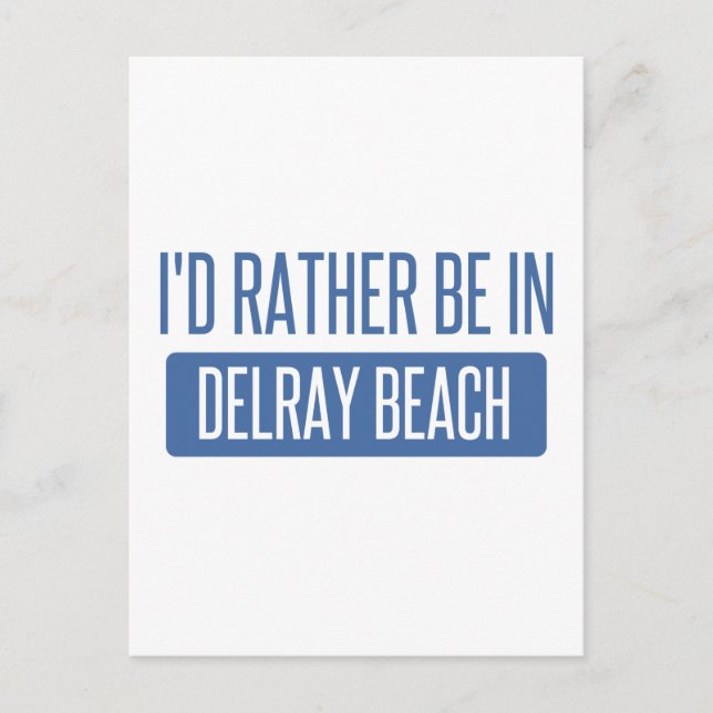 Jag vill hellre vara i Delray Beach Vykort (Framsida)