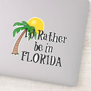 Jag vill hellre vara i Florida Klistermärken