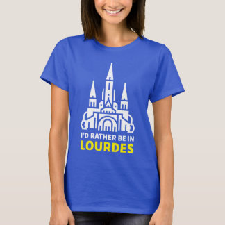 Jag vill hellre vara i Lourdes T Shirt
