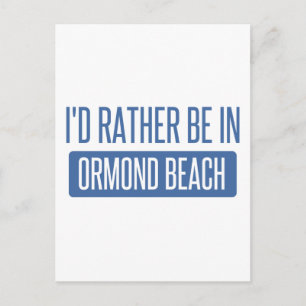 Jag vill hellre vara i Ormond Beach Vykort