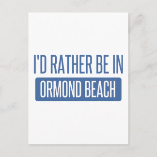 Jag vill hellre vara i Ormond Beach Vykort