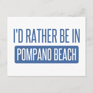 Jag vill hellre vara i Pompano Beach Vykort
